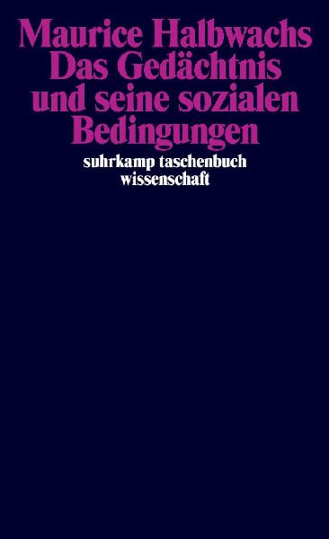 Das Gedächtnis und seine sozialen Bedingungen