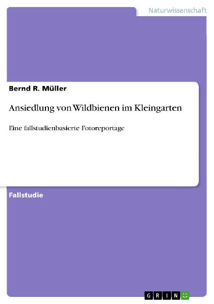 Ansiedlung von Wildbienen im Kleingarten