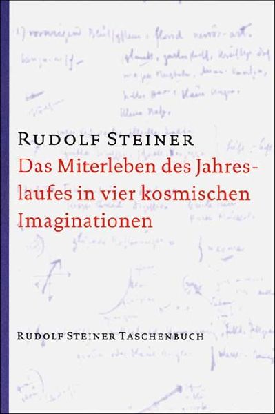 Das Miterleben des Jahreslaufes in vier kosmischen Imaginationen