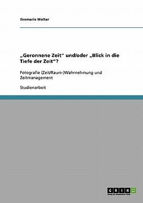"Geronnene Zeit" und/oder "Blick in die Tiefe der Zeit"?