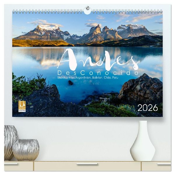 Andes Desconocido, Unbekannte Landschaften der Anden (hochwertiger Premium Wandkalender 2026 DIN A2 quer), Kunstdruck in Hochglanz