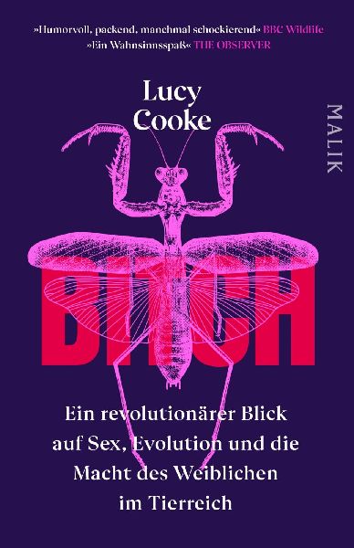 Bitch - Ein revolutionärer Blick auf Sex, Evolution und die Macht des Weiblichen im Tierreich