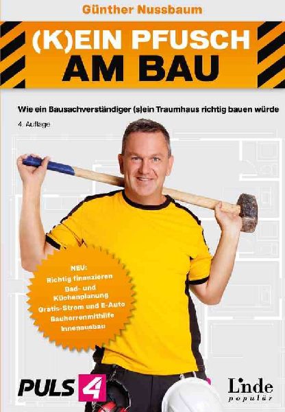 (K)ein Pfusch am Bau. Bauhandbuch Band 1: Bautechnik & Baurecht (Ausgabe Österreich)
