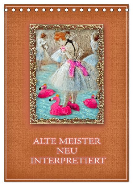 Alte Meister neu interpretiert (Tischkalender 2026 DIN A5 hoch), CALVENDO Monatskalender