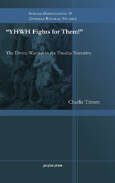 "YHWH Fights for Them!" The Divine Warrior in the Exodus Narrative
