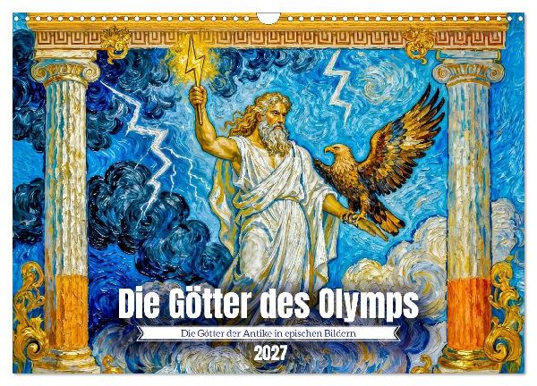 Die Götter des Olymps - Die Götter der Antike in epischen Bildern (Wandkalender 2027 DIN A3 quer), CALVENDO Monatskalender