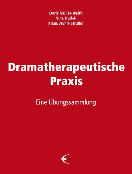 Dramatherapeutische Praxis