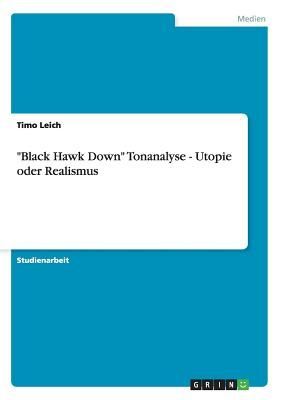 "Black Hawk Down" Tonanalyse - Utopie oder Realismus