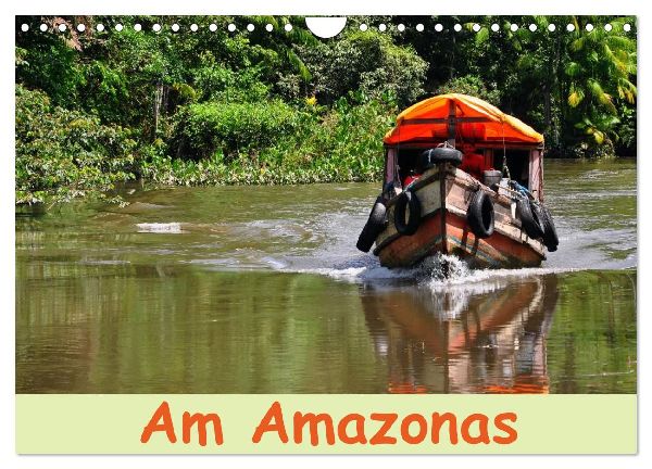 Am Amazonas (Wandkalender 2026 DIN A4 quer), CALVENDO Monatskalender