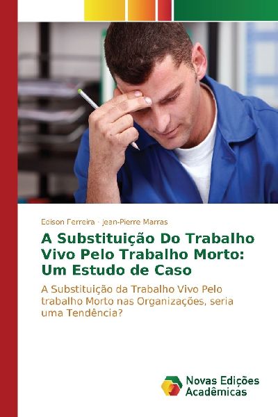 A Substituição Do Trabalho Vivo Pelo Trabalho Morto: Um Estudo de Caso