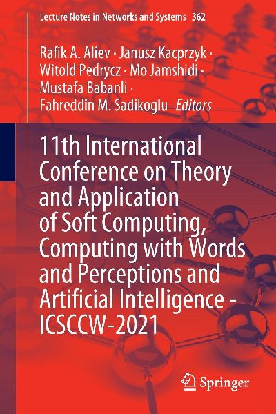 11th International Conference on Theory and Application of Soft Computing, Computing with Words and Perceptions and Artificial Intelligence - ICSCCW-2021