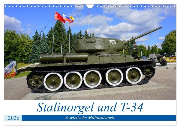 Stalinorgel und T-34 - Sowjetische Militärhistorie (Wandkalender 2026 DIN A3 quer), CALVENDO Monatskalender