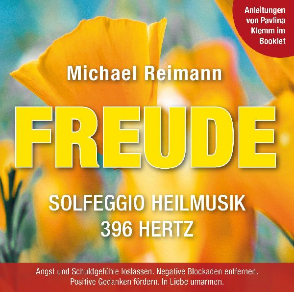 FREUDE [Solfeggio Heilmusik 396 Hertz]: Mit Anleitungen von Pavlina Klemm im Booklet