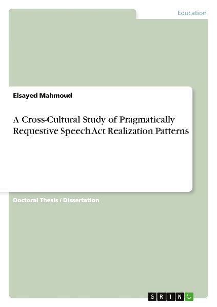 A Cross-Cultural Study of Pragmatically Requestive Speech Act Realization Patterns