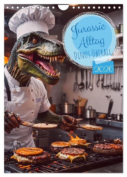 Jurassic Alltag - Dinos überall (Wandkalender 2026 DIN A4 hoch), CALVENDO Monatskalender