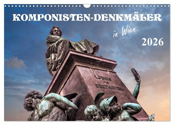 Komponisten-Denkmäler in Wien (Wandkalender 2026 DIN A3 quer), CALVENDO Monatskalender