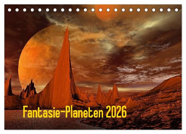 Fantasie-Planeten (Tischkalender 2026 DIN A5 quer), CALVENDO Monatskalender