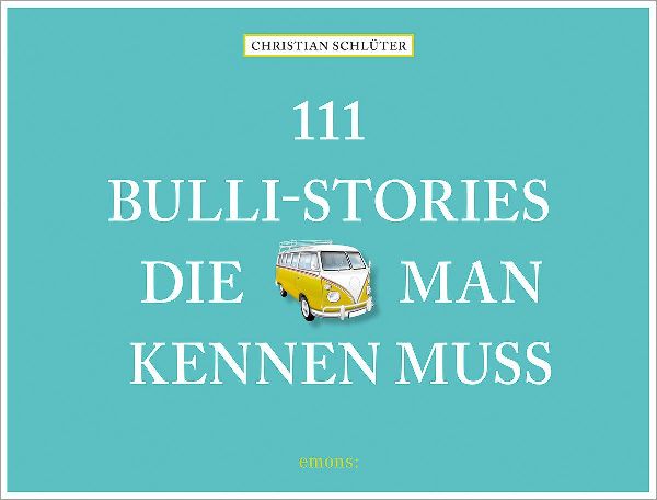 111 Bulli-Stories, die man kennen muss