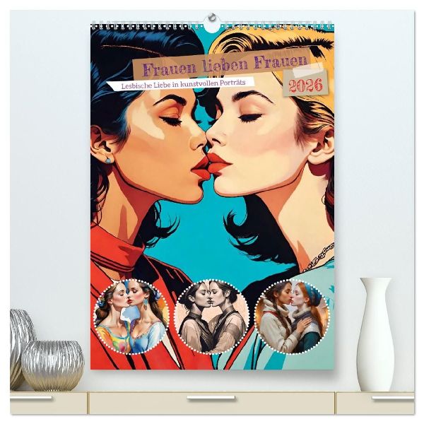 Frauen lieben Frauen (hochwertiger Premium Wandkalender 2026 DIN A2 hoch), Kunstdruck in Hochglanz