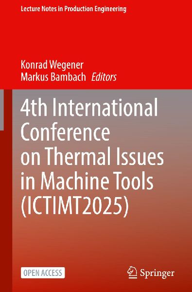 4th International Conference on Thermal Issues in Machine Tools (ICTIMT2025)