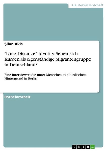 "Long Distance" Identity. Sehen sich Kurden als eigenständige Migrantengruppe in Deutschland?