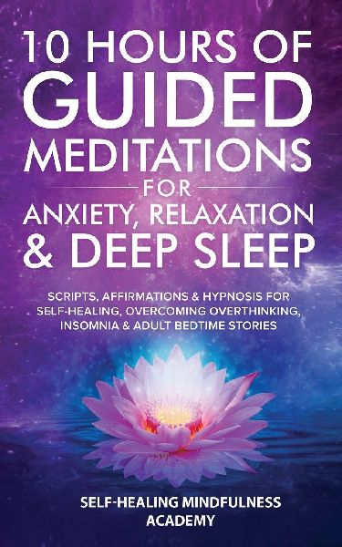 10 Hours Of Guided Meditations For Anxiety, Relaxation & Deep Sleep