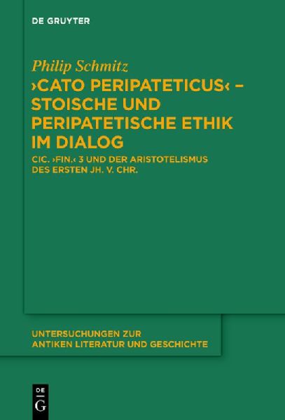 "Cato Peripateticus" - stoische und peripatetische Ethik im Dialog