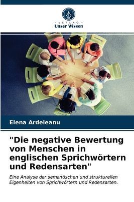 "Die negative Bewertung von Menschen in englischen Sprichwörtern und Redensarten"