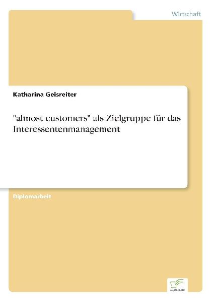 "almost customers" als Zielgruppe für das Interessentenmanagement