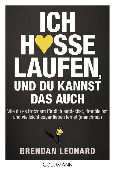Ich hasse Laufen, und du kannst das auch
