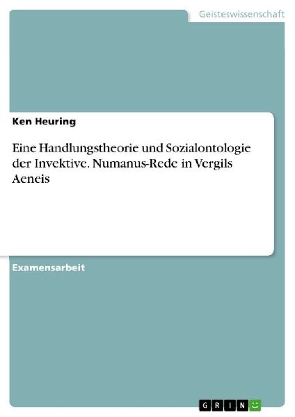 Eine Handlungstheorie und Sozialontologie der Invektive. Numanus-Rede in Vergils Aeneis