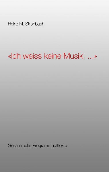 "Ich weiss keine Musik, ..."
