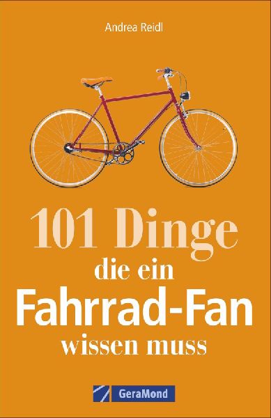 101 Dinge, die ein Fahrrad-Fan wissen muss