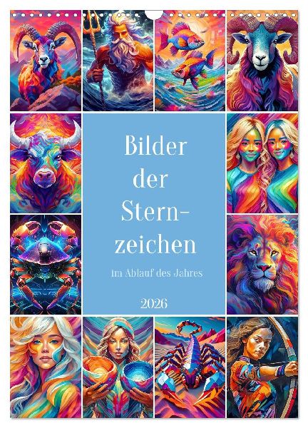 Bilder der Sternzeichen im Ablauf des Jahres (Wandkalender 2026 DIN A3 hoch), CALVENDO Monatskalender