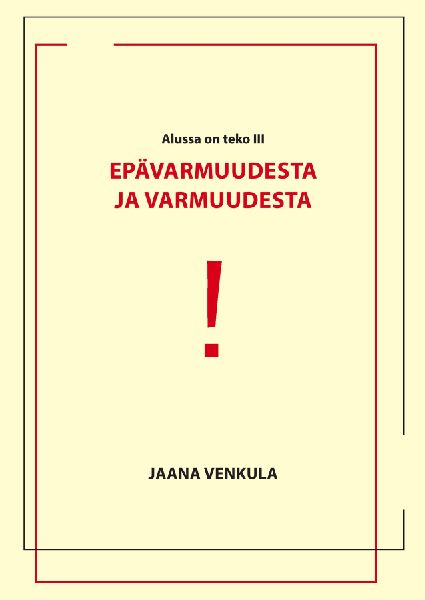 Epävarmuudesta ja varmuudesta