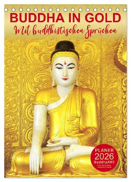 BUDDHA IN GOLD - Mit buddhistischen Sprüchen (Tischkalender 2026 DIN A5 hoch), CALVENDO Monatskalender
