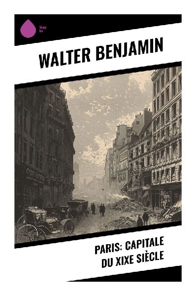 Paris: Capitale du XIXe siècle