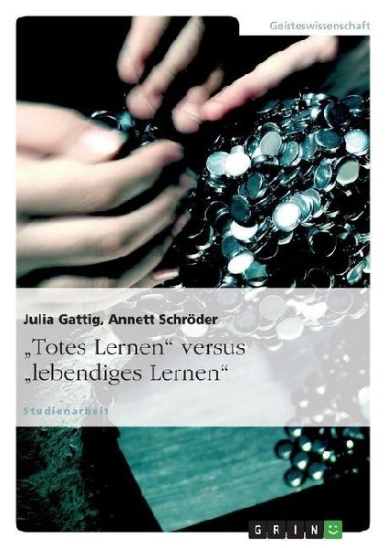 "Totes Lernen" versus "lebendiges Lernen"