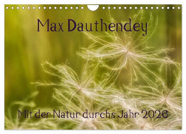 Max Dauthendey - Mit der Natur durchs Jahr (Wandkalender 2026 DIN A4 quer), CALVENDO Monatskalender