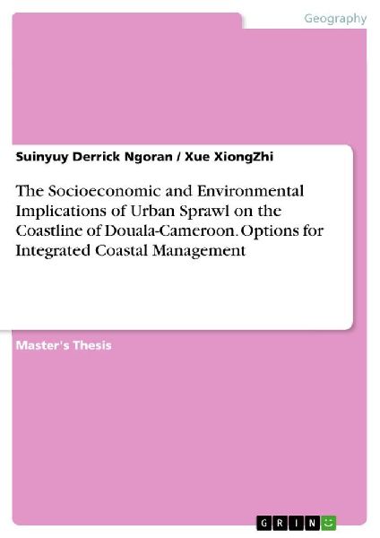 The Socioeconomic and Environmental Implications of Urban Sprawl on the Coastline of Douala-Cameroon. Options for Integrated Coastal Management