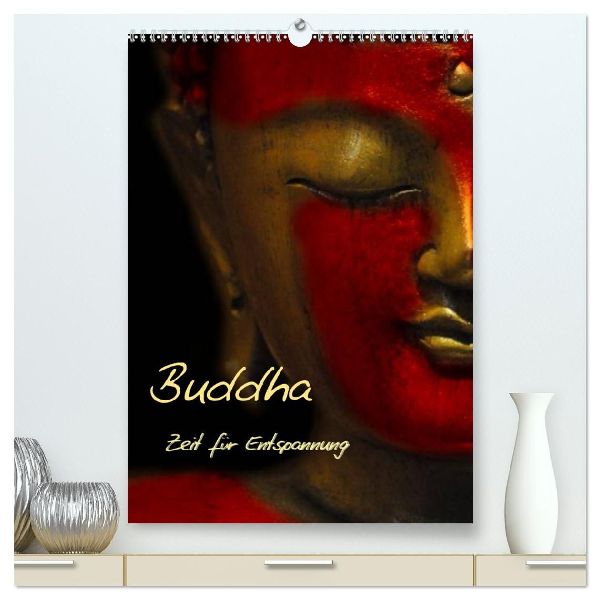 Buddha - Zeit für Entspannung (hochwertiger Premium Wandkalender 2026 DIN A2 hoch), Kunstdruck in Hochglanz