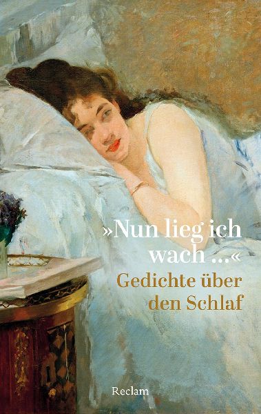 'Nun lieg ich wach ...'. Gedichte über den Schlaf