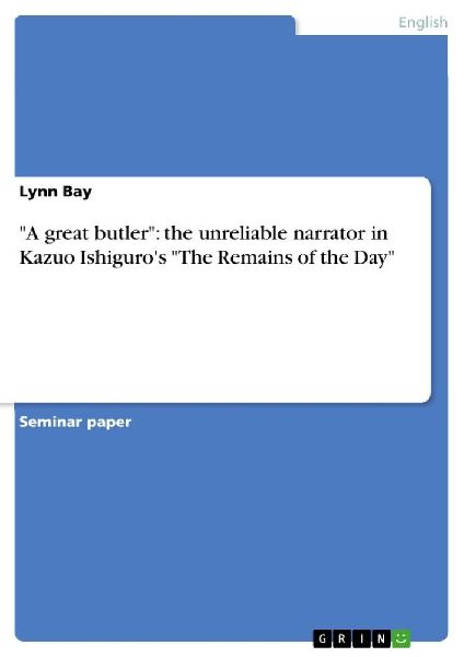 "A great butler": the unreliable narrator in Kazuo Ishiguro's "The Remains of the Day"