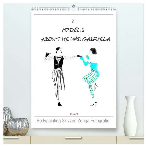 2 MODELS - ABOUT ME UND GABRIELA - Bodypainting Skizzen Zenga Fotografie (hochwertiger Premium Wandkalender 2026 DIN A2 hoch), Kunstdruck in Hochglanz