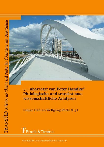 "... übersetzt von Peter Handke" - Philologische und translationswissenschaftliche Analysen