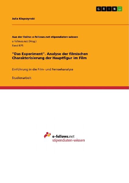 "Das Experiment". Analyse der filmischen Charakterisierung der Hauptfigur im Film