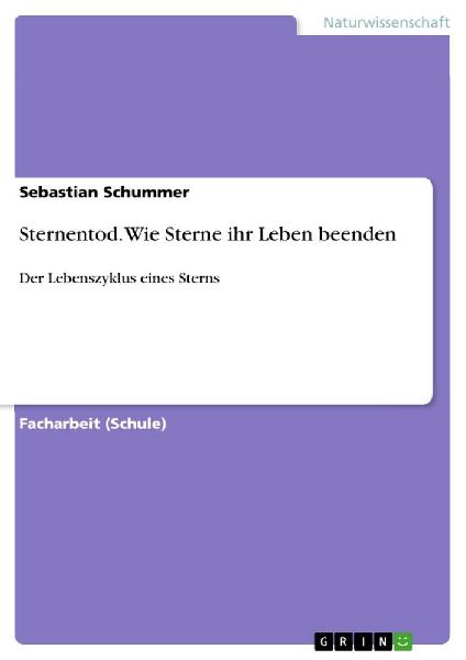 Sternentod. Wie Sterne ihr Leben beenden
