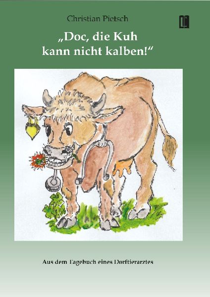 'Doc, die Kuh kann nicht kalben!'