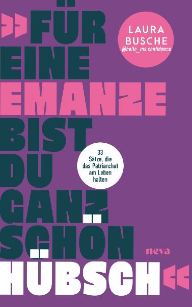 "Für eine Emanze bist du ganz schön hübsch!"
