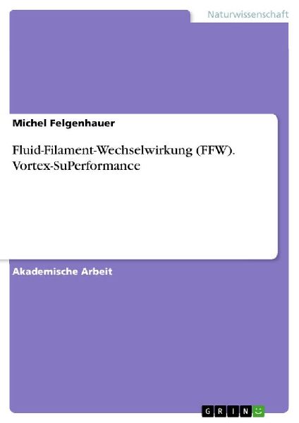 Fluid-Filament-Wechselwirkung (FFW). Vortex-SuPerformance